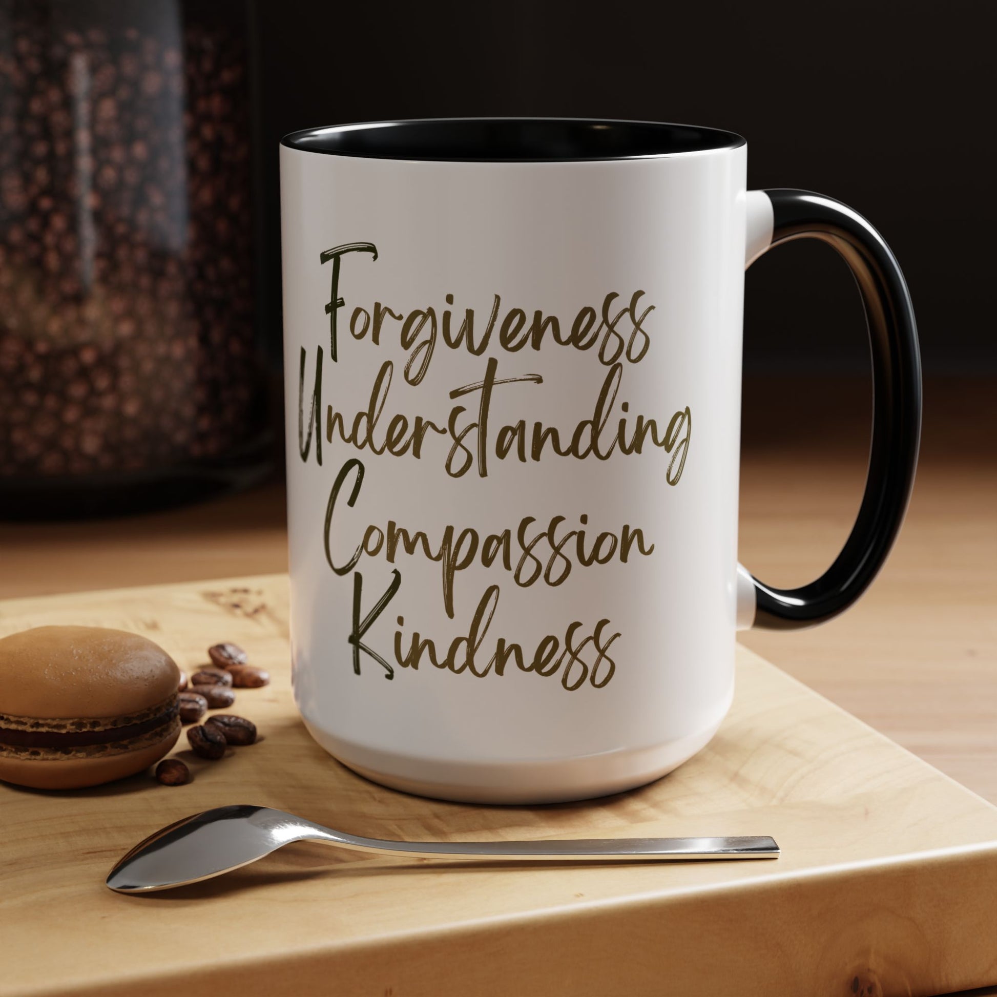 Tall Coffee Mug - Forgiveness, Understanding, Compassion, Kindness - 15oz