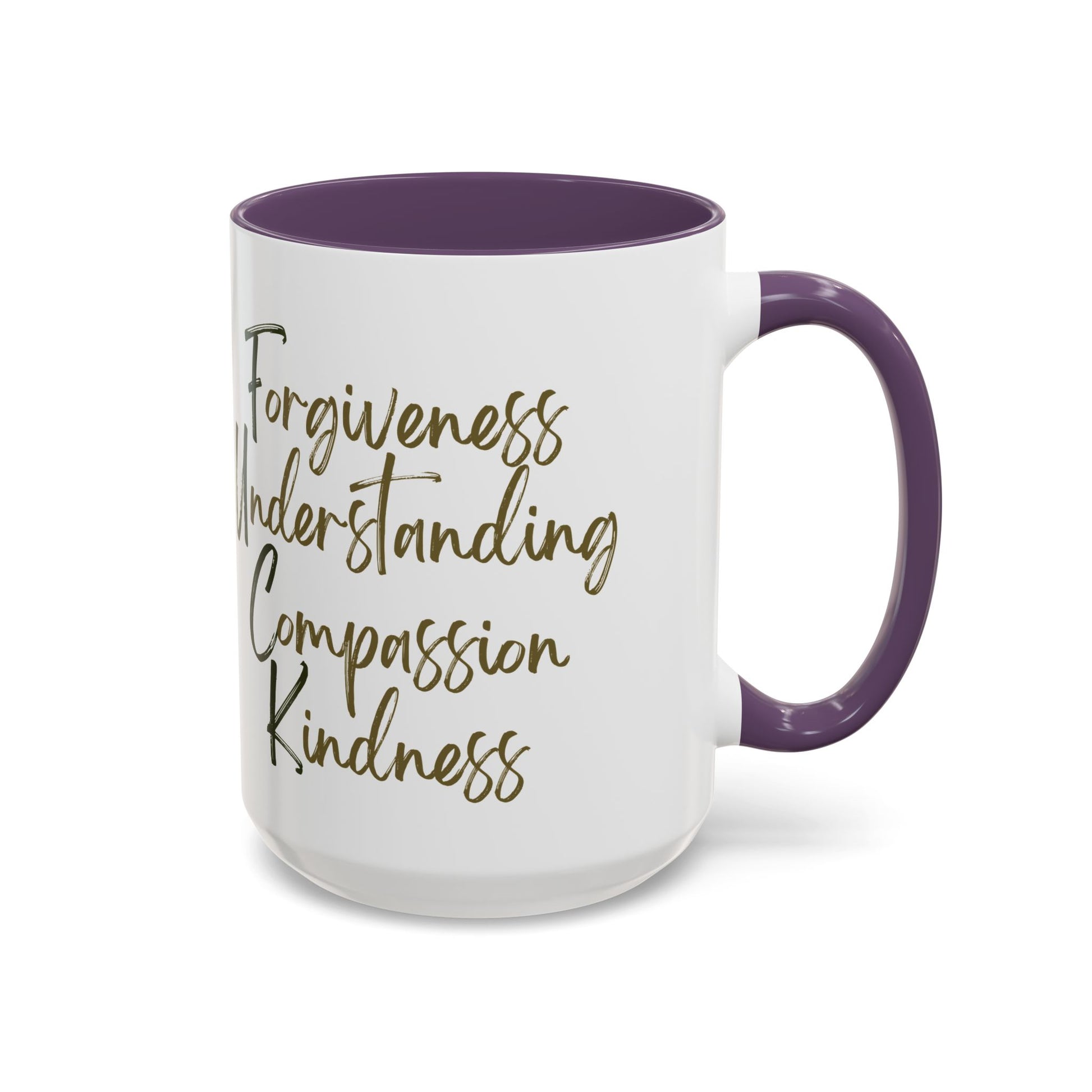 Tall Coffee Mug - Forgiveness, Understanding, Compassion, Kindness - 15oz