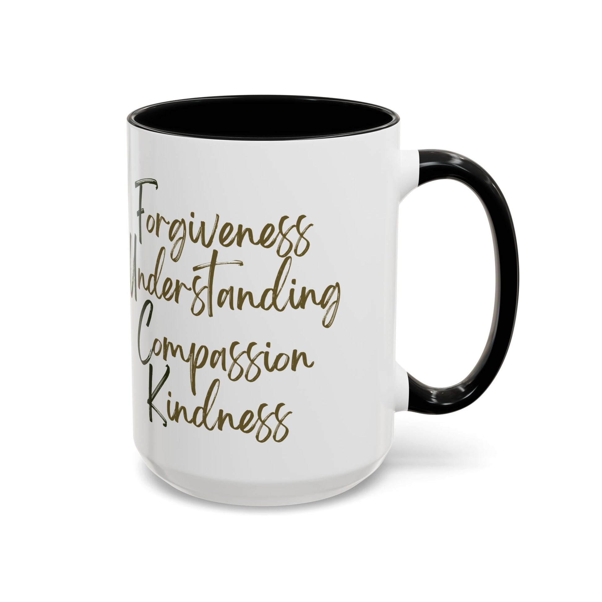 Tall Coffee Mug - Forgiveness, Understanding, Compassion, Kindness - 15oz