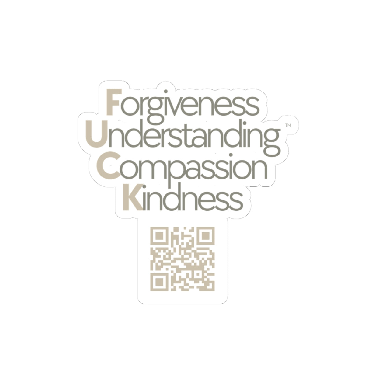 3" / 4" F.U.C.K Sticker – Forgiveness, Understanding, Compassion, Kindness