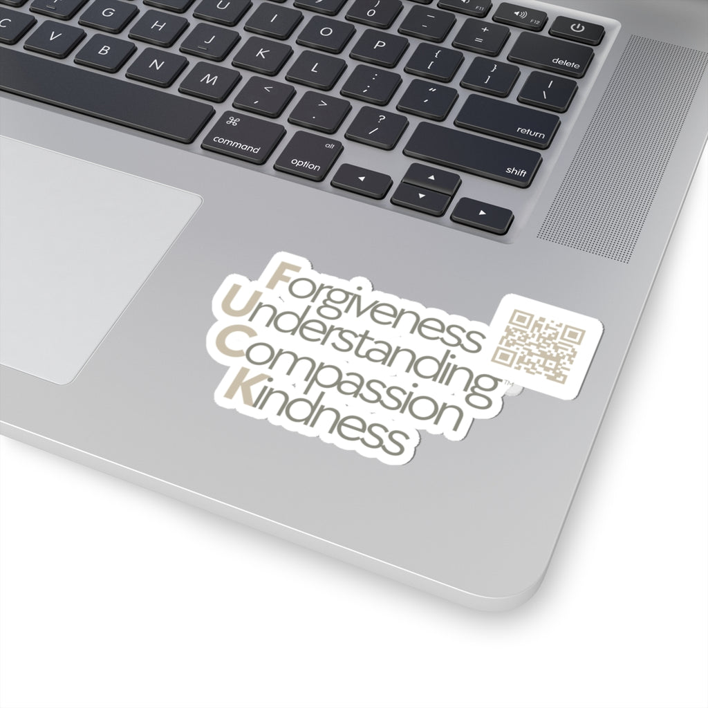 3" / 4" F.U.C.K Sticker – Forgiveness, Understanding, Compassion, Kindness
