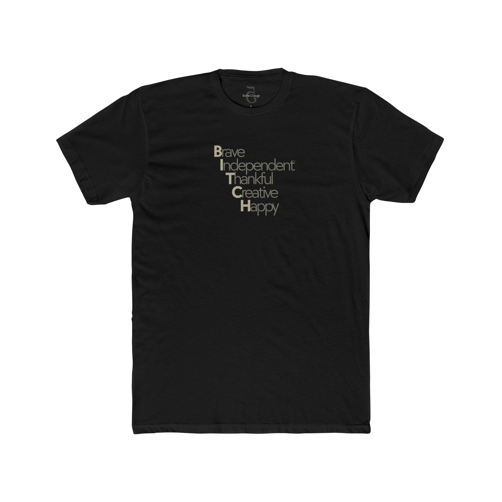 C5 Unisex Tee Shirt — Brave Independent Thankful Creative Happy