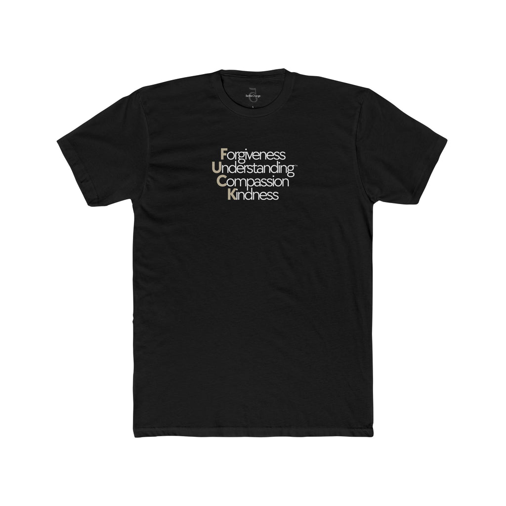 C5 Unisex Tee Shirt — Forgiveness Understanding Compassion Kindness
