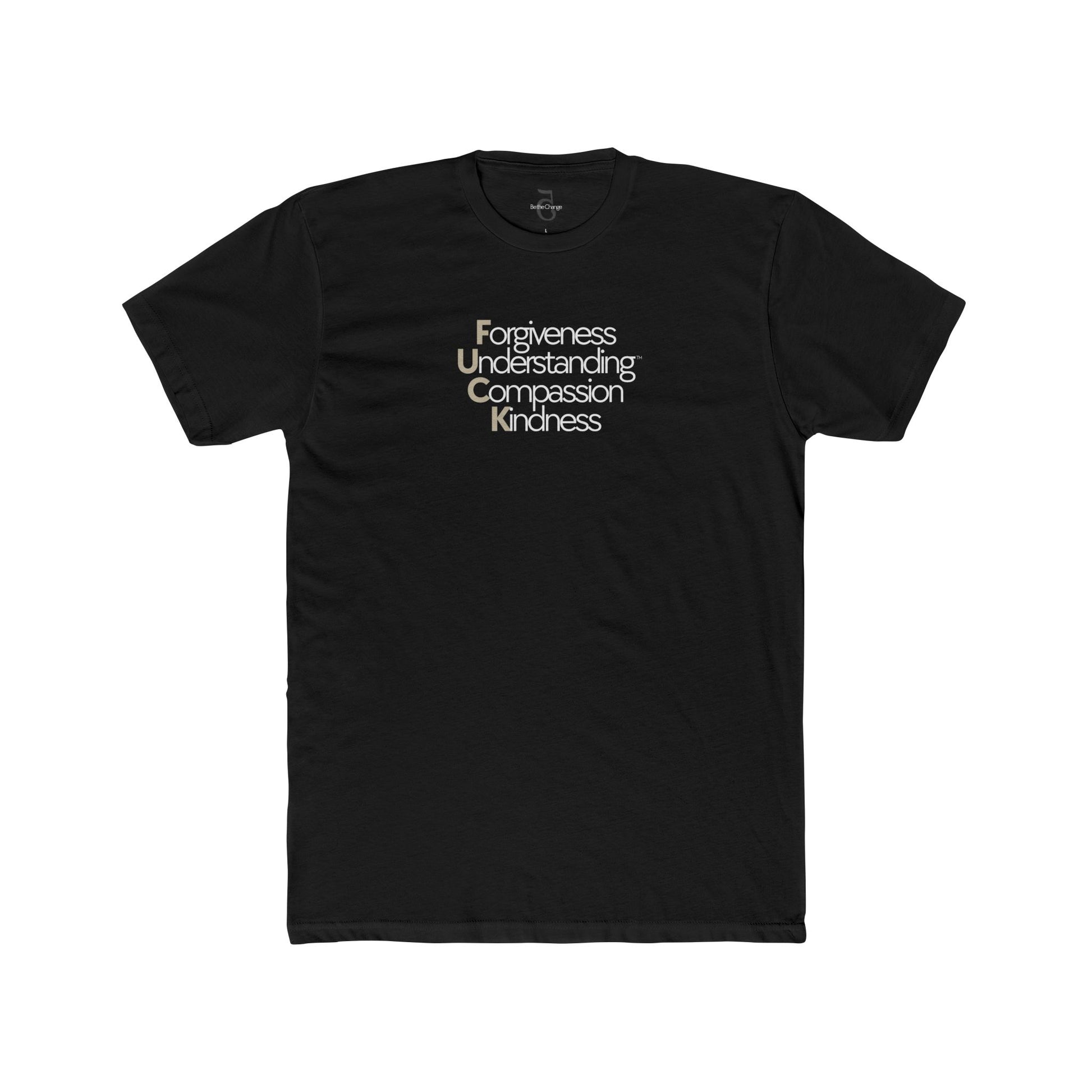 C5 Unisex Tee Shirt — Forgiveness Understanding Compassion Kindness