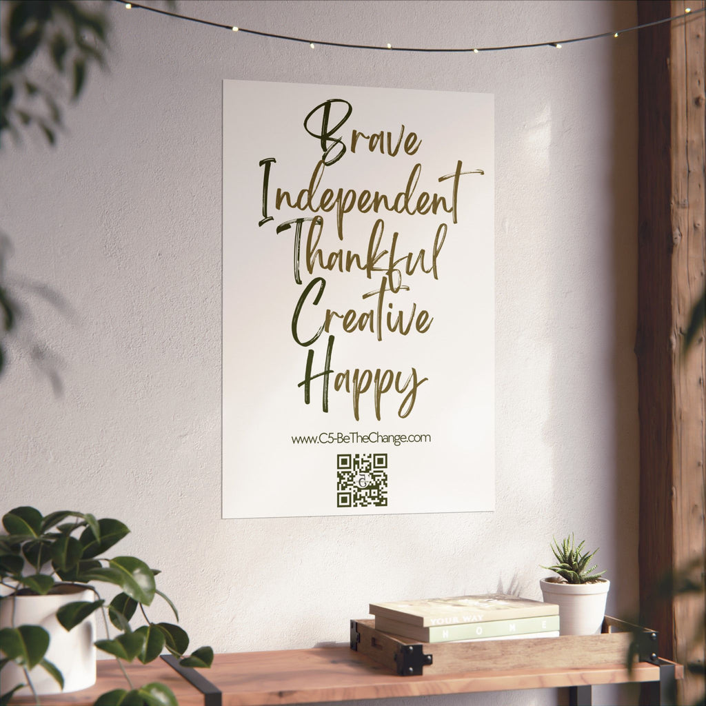 Matte Vertical Poster - 3 Sizes - Brave, Independent, Thankful, Creative, Happy